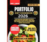 Portfolio Diet cookbook 2026: A Long-Term Wellness Kitchen Manual Filled with Soy-Powered Creations, High-Fiber Favorites, Almond-Enriched Meals, ... Dining Blueprint, and 360 Days Recipes