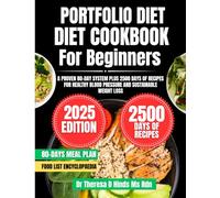 Portfolio Diet Cookbook For Beginners 2025: A Proven 80-Day System Plus 2500 Days of Recipes for Healthy Blood Pressure and Sustainable Weight Loss