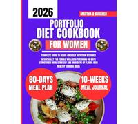 Portfolio Diet Cookbook For Women: Complete Guide to Heart-Friendly Nutrition Designed Specifically for Female Wellness Featuring 80 Days Structured ... Days of Flavor-Rich Healthy Cooking Ideas