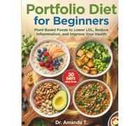 Portfolio Diet for Beginners: Plant-Based Foods to Lower LDL, Reduce Inflammation, and Improve Your Health