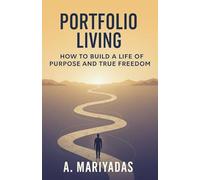 Portfolio Living: How to Build a Life of Purpose and True Freedom