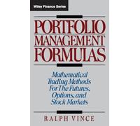 Portfolio Management Formula: Mathematical Trading Methods for the Futures, Options and Stock Markets