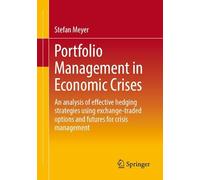 Portfolio Management in Economic Crises: An analysis of effective hedging strategies using exchange-traded options and futures for crisis management
