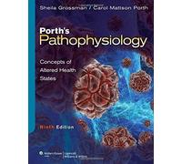 Porth's Pathophysiology by Grossman, Sheila Published by Lippincott Williams & Wilkins 9th (ninth), North American edition (2013) Hardcover