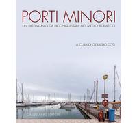 Porti minori. Un patrimonio da riconquistare nel medio Adriatico