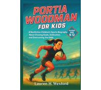 Portia Woodman for Kids: A Nonfiction Children’s Sports Biography About Chasing Goals, Dedication, and Overcoming the Odds