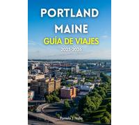 Portland Maine Guía de viajes 2025-2026