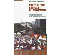 Porto Alegre. Capitale dei movimenti. Percorsi e progetti di un movimento globale
