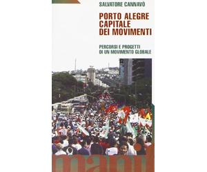 Porto Alegre. Capitale dei movimenti. Percorsi e progetti di un movimento globale