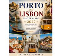 PORTO AND LISBON TRAVEL GUIDE 2027