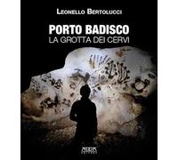 Porto Badisco. La grotta dei cervi - Bertolucci Leonello