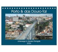 Porto & das Douro-Tal (Tischkalender 2026 DIN A5 quer), CALVENDO Monatskalender: Unterwegs in der Heimat des Portweins