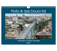 Porto & das Douro-Tal (Wandkalender 2026 DIN A4 quer), CALVENDO Monatskalender: Unterwegs in der Heimat des Portweins