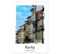 Porto Perle am Douro (Wandkalender 2026 DIN A3 hoch), CALVENDO Monatskalender: Spaziergang durch die Altstadt von Porto