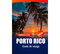Porto Rico Guide de voyage 2026: Destination ultime pour explorer les attractions incontournables de San Juan, vacances et aventures dans les Caraïbes