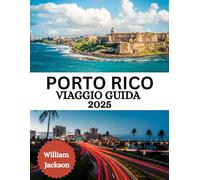 PORTO RICO VIAGGIO GUIDA 2025