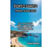 PORTO SANTO TRAVEL GUIDE 2025