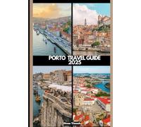 PORTO TRAVEL GUIDE 2025