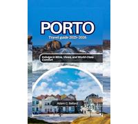 Porto Travel Guide 2025-2026: Indulge in Wine, Views, and World-Class Comfort