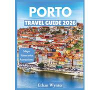 Porto Travel Guide 2026: "Insider Tips, Local Flavors, Best Places"
