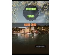 PORTOFINO TRAVEL GUIDE 2025
