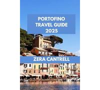 PORTOFINO TRAVEL GUIDE 2025: Portofino Perfection: Insider Tips, Top Attractions, and Culinary Delights Await.