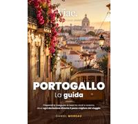 PORTOGALLO - Guida Completa: Città storiche, Oceano e Paesaggi Mozzafiato: Lisbona, Porto, Algarve e molto altro, tra Tradizione e Atmosfera vibrante con itinerari e consigli locali. +eBook PDF