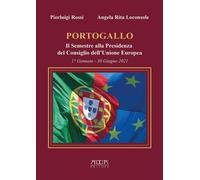 Portogallo. Il semestre alla Presidenza del Consiglio dell'Unione Europea....