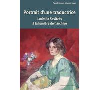 Portrait d'une traductrice: Ludmila Savitzsky à la lumière de l’archive