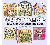 Portrait Moments: Bold and Easy Coloring Book for Adults and Teen Featuring Adorable Animal Portraits in Cozy Hygge Scenes for Relaxation