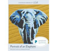 Portrait of An Elephant Quilt Pattern: Easily Quilt Loved-ones, Landscapes, and Animals