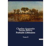 Portraits Littéraires: Analyse critique de l'oeuvre de Boileau par Sainte-Beuve