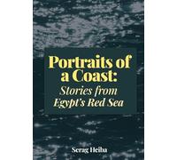 Portraits of a Coast: Stories from Egypt's Red Sea