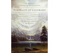 Portraits of Colorado: The Making of A Modern American Symphony