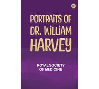 Portraits of Dr. William Harvey
