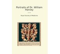Portraits of Dr. William Harvey (Classic Books)