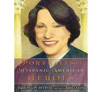 Portraits of Hispanic American Heroes - [Dial Books for Young Readers]