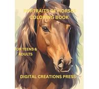 PORTRAITS OF HORSES COLORING BOOK FOR TEENS & ADULTS