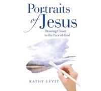 Portraits of Jesus: Drawing Closer to the Face of God