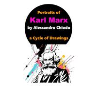 Portraits of Karl Marx by Alessandro Chiodo: a Cycle of Drawings