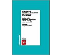 Portualità turistica e nautica da diporto in Toscana. Analisi delle dinamiche strategiche e degli impatti socio-economici