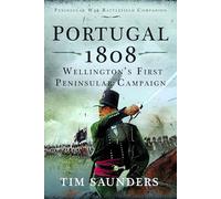 Portugal 1808: Wellington’s First Peninsular Campaign