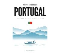 PORTUGAL 21 Most Visited Attractions: Cultural Highlights, Insider Tips & Essential Travel Info