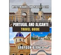 PORTUGAL AND ALICANTE TRAVEL GUIDE 2026
