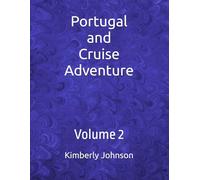 Portugal and Cruise Adventure: Volume 2