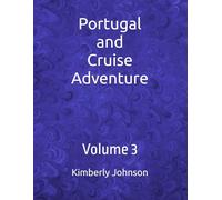 Portugal and Cruise Adventure: Volume 3