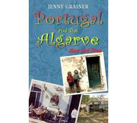 Portugal and the Algarve NOW and THEN - Grainer Jenny
