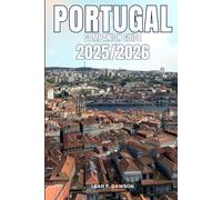 Portugal Companion Guide 2025/2026: Everything You Need for a Perfect Trip: Updated Tips, Itineraries, and Hidden Gems for the Modern Explorer