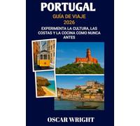 PORTUGAL GUÍA DE VIAJE 2026: Experimente la cultura, las costas y la gastronomía como nunca antes