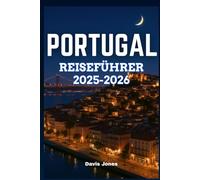 PORTUGAL REISEFÜHRER 2025-2026